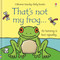 That's not my frog... by Fiona Watt, Rachel Wells, 9781805318057