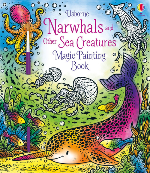 Narwhals and Other Sea Creatures Magic Painting Book by Sam Taplin, Elzbieta Jarzabek, 9781805318217
