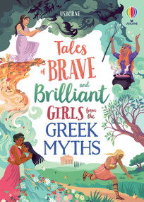Tales of Brave and Brilliant Girls from the Greek Myths by Rosie Dickins, Susanna Davidson, Maribel Lechuga, Maxine Lee-Mackie, Josy Bloggs, 9781805319252