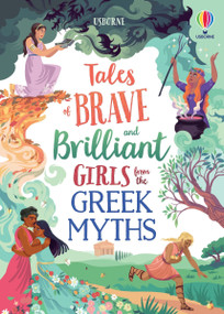 Tales of Brave and Brilliant Girls from the Greek Myths by Rosie Dickins, Susanna Davidson, Maribel Lechuga, Maxine Lee-Mackie, Josy Bloggs, 9781805319252