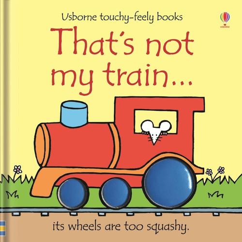 That's not my train... by Fiona Watt, Rachel Wells, 9781805319214