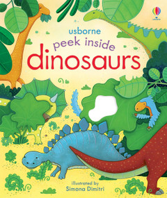 Peek Inside Dinosaurs by Anna Milbourne, Simona Dimitri, 9781805319474