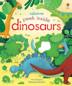 Peek Inside Dinosaurs by Anna Milbourne, Simona Dimitri, 9781805319474