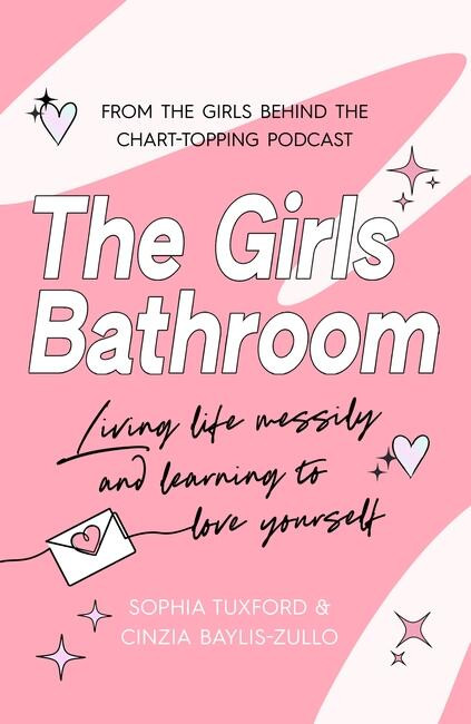 The Girls Bathroom (The Must-Have Book for Messy, Wonderful Women) - 9781472292773 by Cinzia Baylis-Zullo, Sophia Tuxford, Cinzia Baylis-Zullo, Sophia Tuxford, 9781472292773