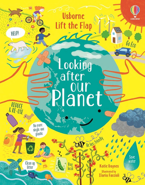 Lift-the-Flap Looking After Our Planet by Katie Daynes, Illaria Faccioli, Illaria Faccioli, 9781805319979