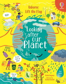 Lift-the-Flap Looking After Our Planet by Katie Daynes, Illaria Faccioli, Illaria Faccioli, 9781805319979