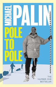 Pole To Pole by Michael Palin, 9781474625821