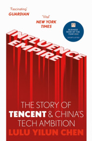 Influence Empire (Inside the Story of Tencent and China's Tech Ambition) - 9781529346893 by Lulu Chen, Lulu Chen, 9781529346893