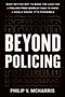 Beyond Policing by Philip V. McHarris, 9781538725665