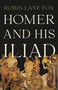 Homer and His Iliad by Robin Lane Fox, 9781541600447