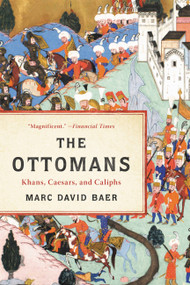 The Ottomans (Khans, Caesars, and Caliphs) - 9781541673793 by Marc David Baer, 9781541673793