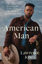 American Man (Speaking the Truth about the War on Masculinity) by Lawrence Jones, 9781546005445