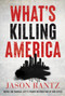 What's Killing America (Inside the Radical Left's Tragic Destruction of Our Cities) by Jason Rantz, 9781546006145