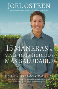 15 maneras de vivir más tiempo y más saludable (Spanish Edition) by Joel Osteen, 9781546006343