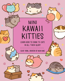Mini Kawaii Kitties (Learn How to Draw 75 Cats in All Their Glory) by Olive Yong, 9781631069642