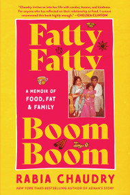 Fatty Fatty Boom Boom (A Memoir of Food, Fat, and Family) - 9781643755380 by Rabia Chaudry