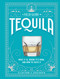 A Field Guide to Tequila (What It Is, Where It's From, and How to Taste It) by Clayton J. Szczech, 9781648291487
