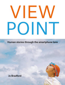 View Point (Human stories through the smartphone lens) by Jo Bradford, 9781781578827