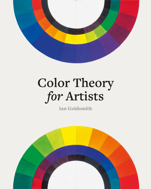 Color Theory for Artists by Ian Goldsmith, 9781781579145
