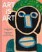Art Is Art (Collaborating with Neurodiverse Artists at Creativity Explored) by Ann Kappes, 9781797211909