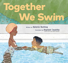 Together We Swim by Valerie Bolling, Kaylani Juanita, 9781797212494