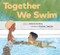 Together We Swim by Valerie Bolling, Kaylani Juanita, 9781797212494