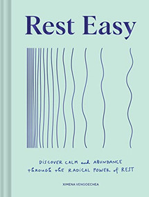 Rest Easy (Discover Calm and Abundance through the Radical Power of Rest) by Ximena Vengoechea, 9781797219479