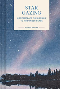 Pocket Nature: Stargazing (Contemplate the Cosmos to Find Inner Peace) by Swapna Krishna, 9781797221366