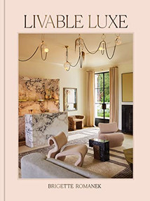 Livable Luxe by Brigette Romanek, Gwyneth Paltrow, 9781797224008