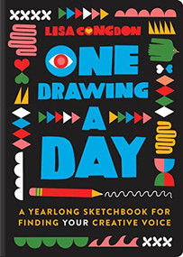 One Drawing A Day (A Yearlong Sketchbook for Finding Your Creative Voice) by Lisa Congdon, 9781797225821