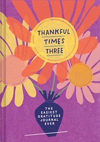 Thankful Times Three (The Easiest Gratitude Journal Ever) by Amy Smyth, 9781797226224