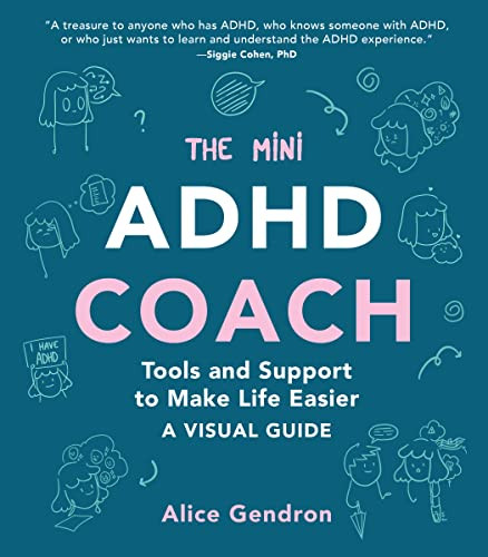 The Mini ADHD Coach (Tools and Support to Make Life Easier-A Visual Guide) by Alice Gendron, 9781797227337