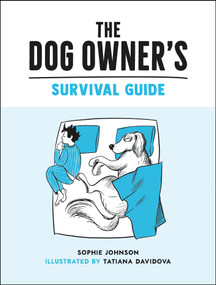The Dog Owner's Survival Guide by Sophie Johnson, 9781800074002