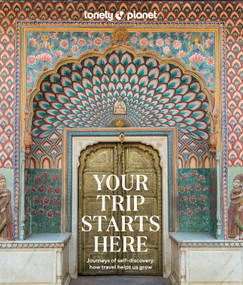 Lonely Planet Your Trip Starts Here by Lonely Planet, 9781837580064
