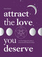 Attract the Love You Deserve (An Astrological Guide to Empowered Relationships) by Sara Gomar, 9781837830329