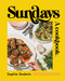 Sundays (A cookbook) by Sophie Godwin, 9781922616579