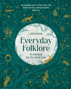 Everyday Folklore (An almanac for the ritual year) by Liza Frank, 9781922616593