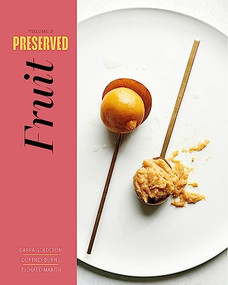 Preserved: Fruit by Darra Goldstein, Cortney Burns, Richard Martin, 9781958417119