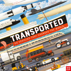 Transported (50 Vehicles That Changed the World) by Matt Ralphs, Rui Ricardo, 9798887770208