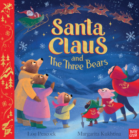 Santa Claus and the Three Bears by Lou Peacock, Margarita Kukhtina, Rachel Handshaw, 9798887770291