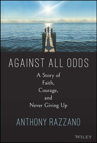 Against All Odds (A Story of Faith, Courage, and Never Giving Up) by Anthony Razzano, 9781394199716