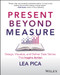 Present Beyond Measure (Design, Visualize, and Deliver Data Stories That Inspire Action) by Lea Pica, 9781394202171