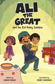Ali the Great and the Eid Party Surprise by Saadia Faruqi, Debby Rahmalia, 9781484681251