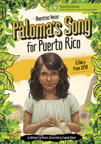 Paloma's Song for Puerto Rico: A Diary from 1898 by Adriana Erin Rivera, Eugenia Nobati, 9781669012610