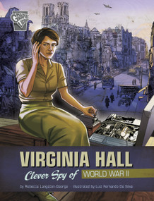 Virginia Hall (Clever Spy of World War II) by Samantha Feriolla  Chow, Rebecca Langston-George, Luiz Fernando Da Silva, 9781669013655