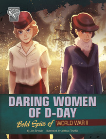 Daring Women of D-Day (Bold Spies of World War II) by Alessia Trunfio, Jen Breach, 9781669013570