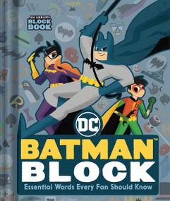 Batman Block (An Abrams Block Book) (Essential Words Every Fan Should Know) by Warner Brothers, Peski Studio, 9781419757297