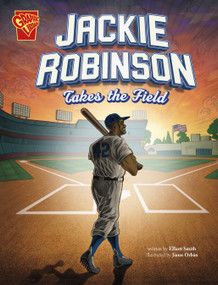 Jackie Robinson Takes the Field by János Orbán, Elliott Smith, 9781669016847