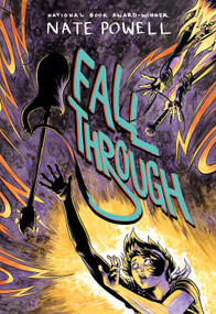 Fall Through (A Punk Music LGBTQ+ Love Story by National Book Award-Winning Graphic Novelist Nate Powell) by Nate Powell, Nate Powell, 9781419760822