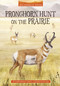 Pronghorn Hunt on the Prairie by Gill Bird, Thomas Kingsley Troupe, 9781669017660